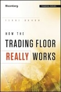 Cover: How the Trading Floor Really Works - Wiley