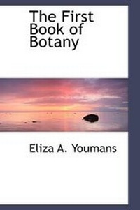 Enlarge image Cover: The First Book of Botany - BiblioLife