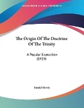 Cover: The Origin Of The Doctrine Of The Trinity - Kessinger Publishing