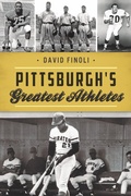 Cover: Pittsburgh's Greatest Athletes - The History Press
