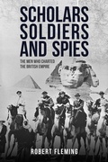 Cover: Scholars, Soldiers, and Spies - Amberley Publishing
