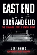 Cover: East End Born and Bled - Amberley Publishing