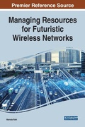 Cover: Managing Resources for Futuristic Wireless Networks - IGI Global