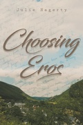 Cover: Choosing Eros - Newman Springs Publishing, Inc.