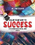Cover: Color Your Way To Success - Dr Jan Cooper