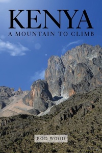 Abbildung von: Kenya A Mountain to Climb - Book Printing UK