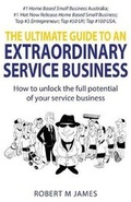 Cover: The Ultimate Guide To An Extraordinary Service Business - Writing Matters Publishing