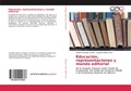 Cover: Educaci&oacute;n, representaciones y mundo editorial - Editorial Acad&eacute;mica Espa&ntilde;ola