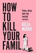 Cover: How to Kill Your Family - The Borough Press