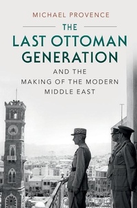 Enlarge image Cover: Last Ottoman Generation and the Making of the Modern Middle East - Cambridge University Press
