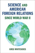Cover: Science and American Foreign Relations since World War II - Cambridge University Press