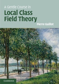 Enlarge image Cover: Gentle Course in Local Class Field Theory - Cambridge University Press