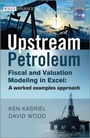 Cover: Upstream Petroleum Fiscal and Valuation Modeling in Excel - Wiley