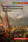 Cover: Revolutionary France's War of Conquest in the Rhineland - Cambridge University Press