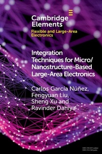 Enlarge image Cover: Integration Techniques for Micro/Nanostructure-based Large-Area Electronics - Cambridge University Press