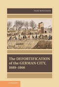 Cover: Defortification of the German City, 1689-1866 - Cambridge University Press
