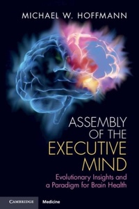 Abbildung von: Assembly of the Executive Mind - Cambridge University Press
