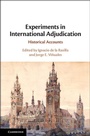 Cover: Experiments in International Adjudication - Cambridge University Press