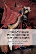 Cover: Dreams, Virtue and Divine Knowledge in Early Christian Egypt - Cambridge University Press