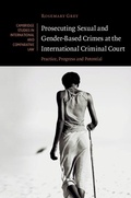 Cover: Prosecuting Sexual and Gender-Based Crimes at the International Criminal Court - Cambridge University Press