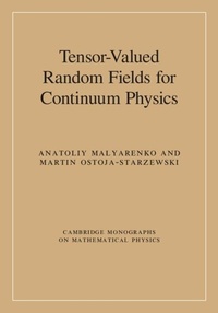 Enlarge image Cover: Tensor-Valued Random Fields for Continuum Physics - Cambridge University Press