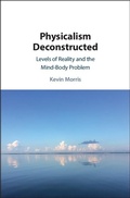 Cover: Physicalism Deconstructed - Cambridge University Press
