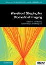 Cover: Wavefront Shaping for Biomedical Imaging - Cambridge University Press