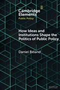 Cover: How Ideas and Institutions Shape the Politics of Public Policy - Cambridge University Press