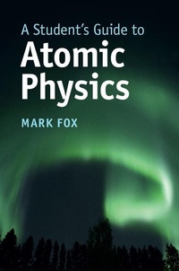 Enlarge image Cover: Student's Guide to Atomic Physics - Cambridge University Press