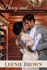 Enlarge image Cover: Darcy and... A Pride and Prejudice Variations Collection - Leenie Brown