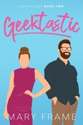 Cover: Geektastic (Dorky, #2) - Mary Frame