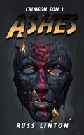Cover: Crimson Son 3: Ashes (Crimson Son Universe, #3) - Crimson Son Universe