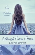 Cover: Through Every Storm (Darcy And... A Pride and Prejudice Variations Collection) - Leenie B Books