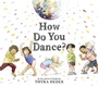 Cover: How Do You Dance? - Abrams Books for Young Readers