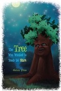 Cover: The Tree Who Wanted to Touch the Stars - Yorkshire Publishing