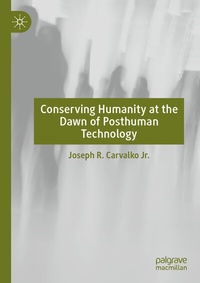 Abbildung von: Conserving Humanity at the Dawn of Posthuman Technology - Palgrave Macmillan