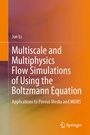 Cover: Multiscale and Multiphysics Flow Simulations of Using the Boltzmann Equation - Springer