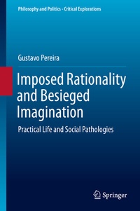 Enlarge image Cover: Imposed Rationality and Besieged Imagination - Springer
