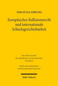 Abbildung von: Europaeisches Kollisionsrecht und internationale Schiedsgerichtsbarkeit - Mohr Siebeck