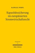 Bild: Kapazitaetssicherung im europaeisierten Stromwirtschaftsrecht - Mohr Siebeck