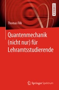 Cover: Quantenmechanik (nicht nur) f&uuml;r Lehramtsstudierende - Springer Spektrum