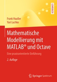 Enlarge image Cover: Mathematische Modellierung mit MATLAB® und Octave - Springer Spektrum