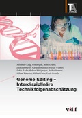 Cover: Genome Editing - Interdisziplin&auml;re Technikfolgenabsch&auml;tzung - vdf Hochschulverlag AG