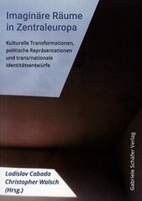 Enlarge image Cover: Imaginäre Räume in Zentraleuropa - Schäfer, Gabriele