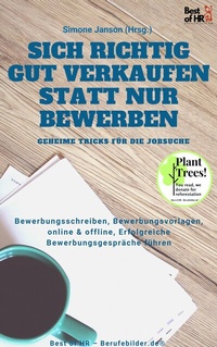 Abbildung von: Sich richtig gut Verkaufen statt nur Bewerben - Geheime Tricks für die Jobsuche - Best of HR