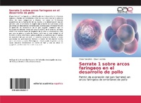 Abbildung von: Serrate 1 sobre arcos faringeos en el desarrollo de pollo - Editorial Académica Española