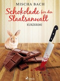 Cover: Schokolade f&uuml;r den Staatsanwalt - Kurzkrimi - Saga Egmont