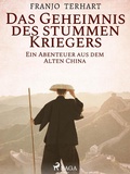 Cover: Das Geheimnis des stummen Kriegers - Ein Abenteuer aus dem alten China - Saga Egmont