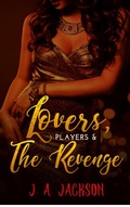 Cover: Lovers, Players, The Revenge! (Lovers, Players Book II) - A Geek An Angel Jackson