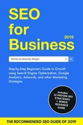 Cover: SEO For Business 2019: Step-by-Step Beginners Guide to Growth using Search Engine Optimization, Google Analytics, Adwords, and other Marketing Strategies - Alexander Morgan